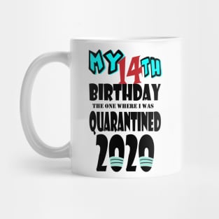 My 14th Birthday The One Where I Was Quarantined 2020 Mug